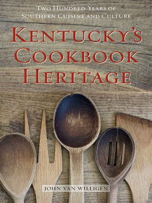 Title details for Kentucky's Cookbook Heritage by John van Willigen - Available